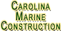 Welcome to Carolina Marine Construction Inc.